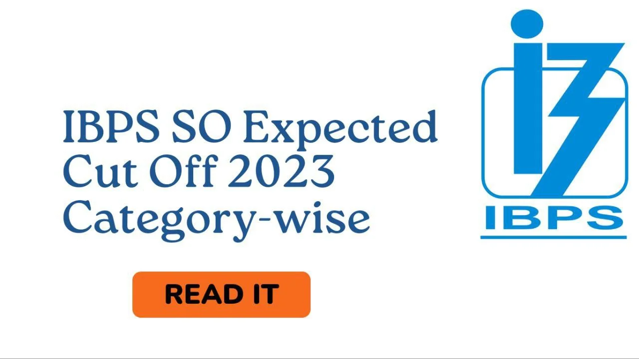 IBPS SO Mains Expected Cutoff 2024