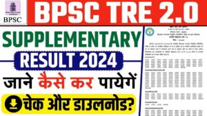 BPSC TRE 2.0 Supplementary Result 2024, Download Link Released How To Check @bpsc.bih.nic.in